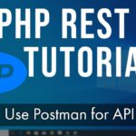 Tutorial PHP | PHP REST API Tutorial (Step by Step) 5 - Utilizing Postman for API testing