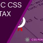 Tutorial CSS | CSS Tutorial for Learners 04 - Fundamental CSS Syntax