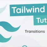 Tutorial CSS | Tailwind CSS Tutorial - Transitions