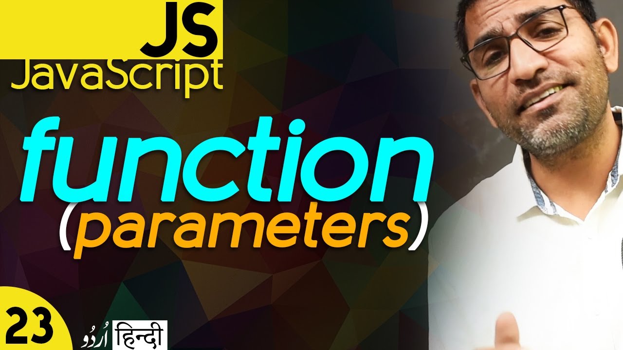 Tutorial JavaScript | Capabilities with parameters in JavaScript Tutorial for rookies in हिंदी / اردو - class - 23