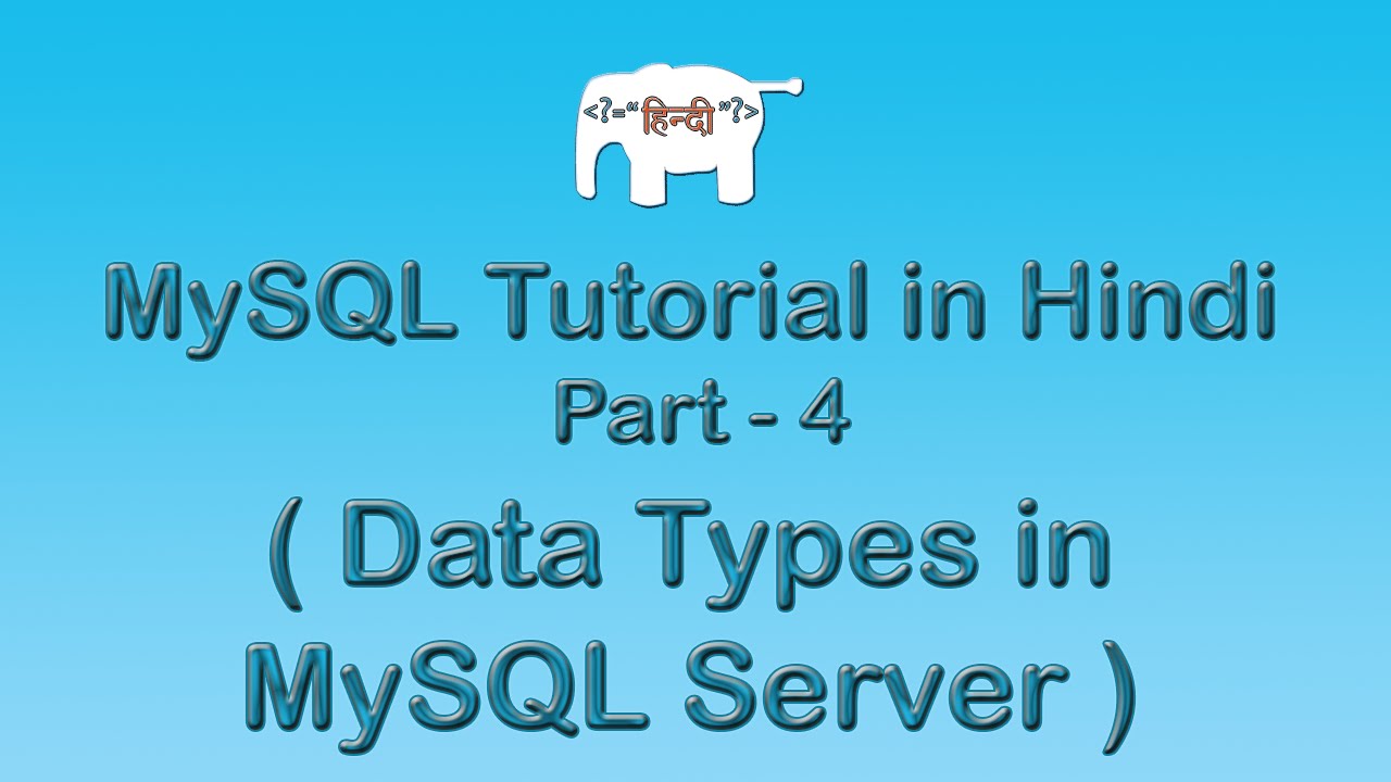Tutorial MySQL | MySQL Tutorial for Rookies in Hindi (Information Varieties in MySQL Server) | Half 4