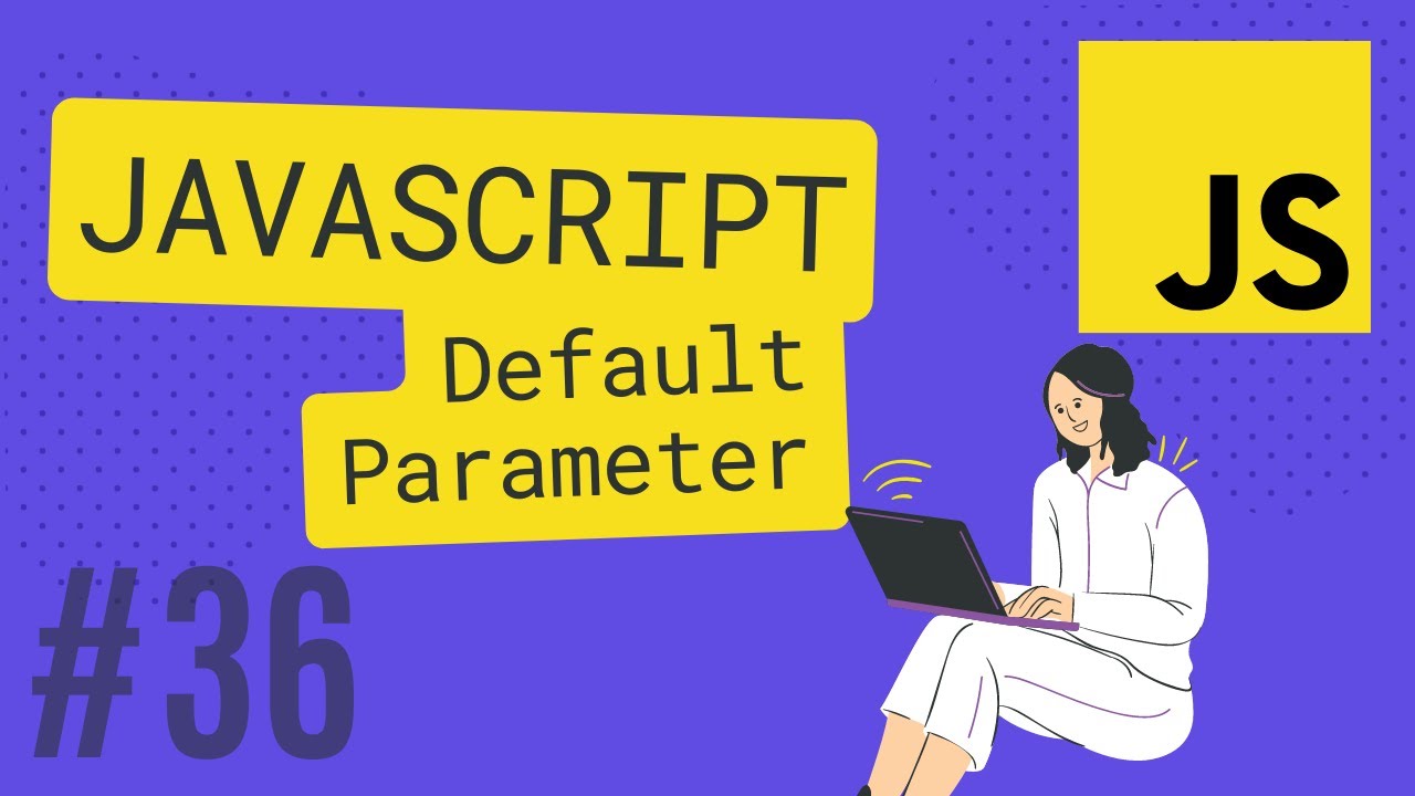 Tutorial JavaScript | JAVASCRIPT TUTORIAL DEFAULT PARAMETER