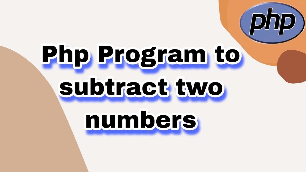 Tutorial PHP | Php program to subtract two numbers