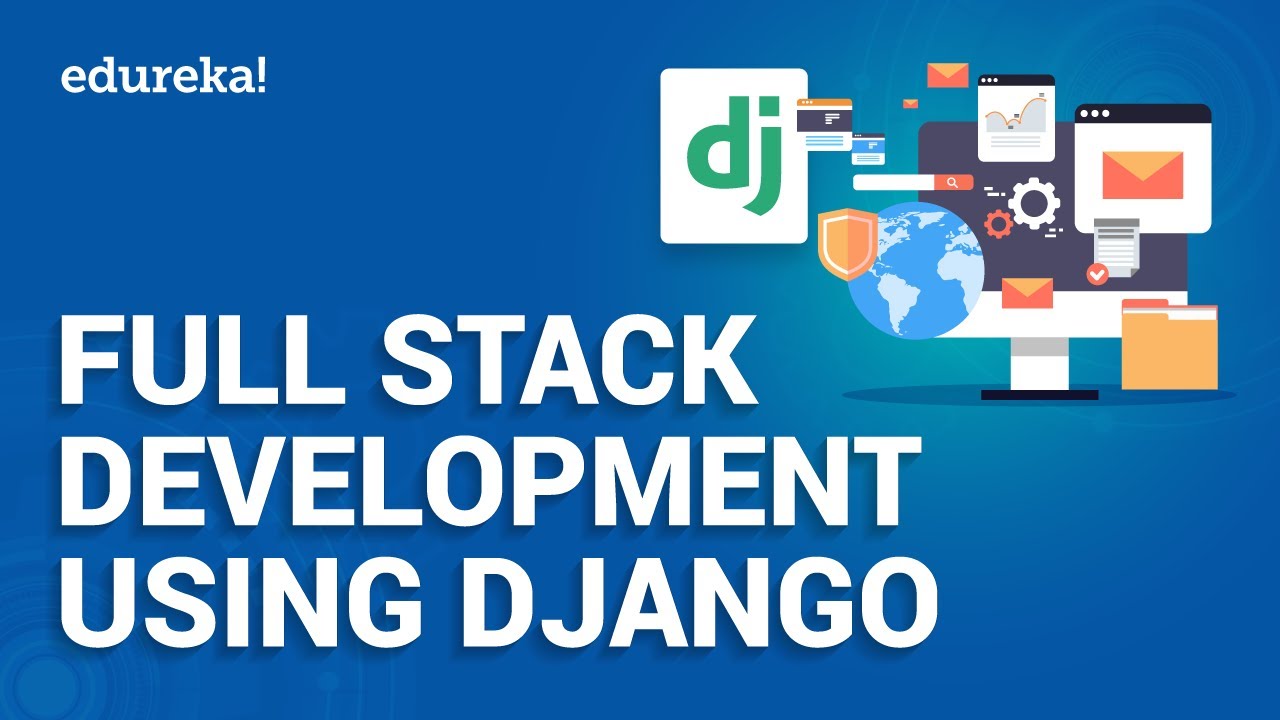Tutorial Python | Full Stack Internet Improvement with Django | Python Django Tutorial | Python Django Coaching | Edureka