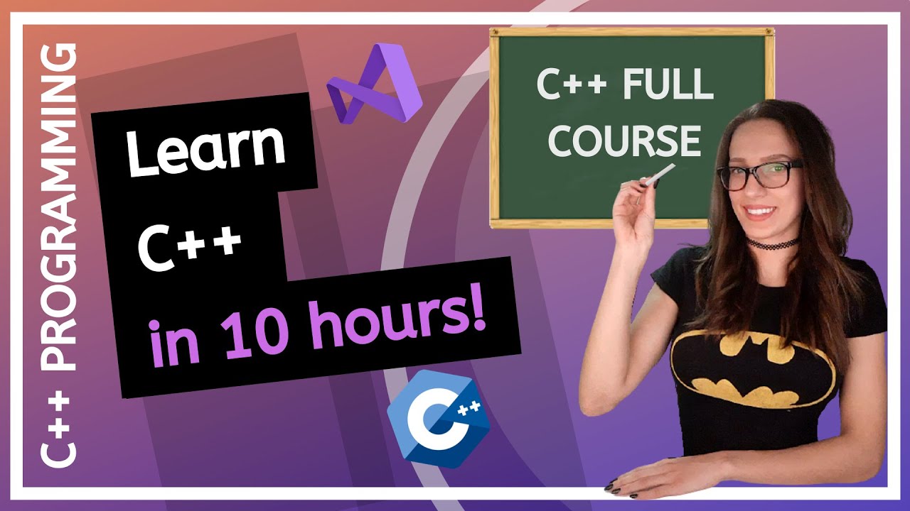 Tutorial C++ | C++ COMPLETE COURSE for Newcomers (Study C++ in 10 Hours)