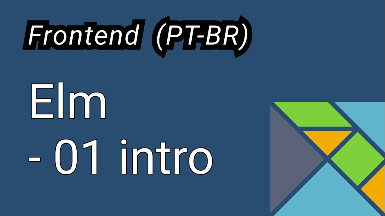 Tutorial ELM | Elm - 01 Intro (PT-BR)