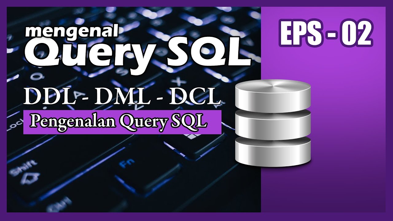 Tutorial MySQL | MySQL - 02 Question SQL - Tutorial MySQL Bahasa Indonesia