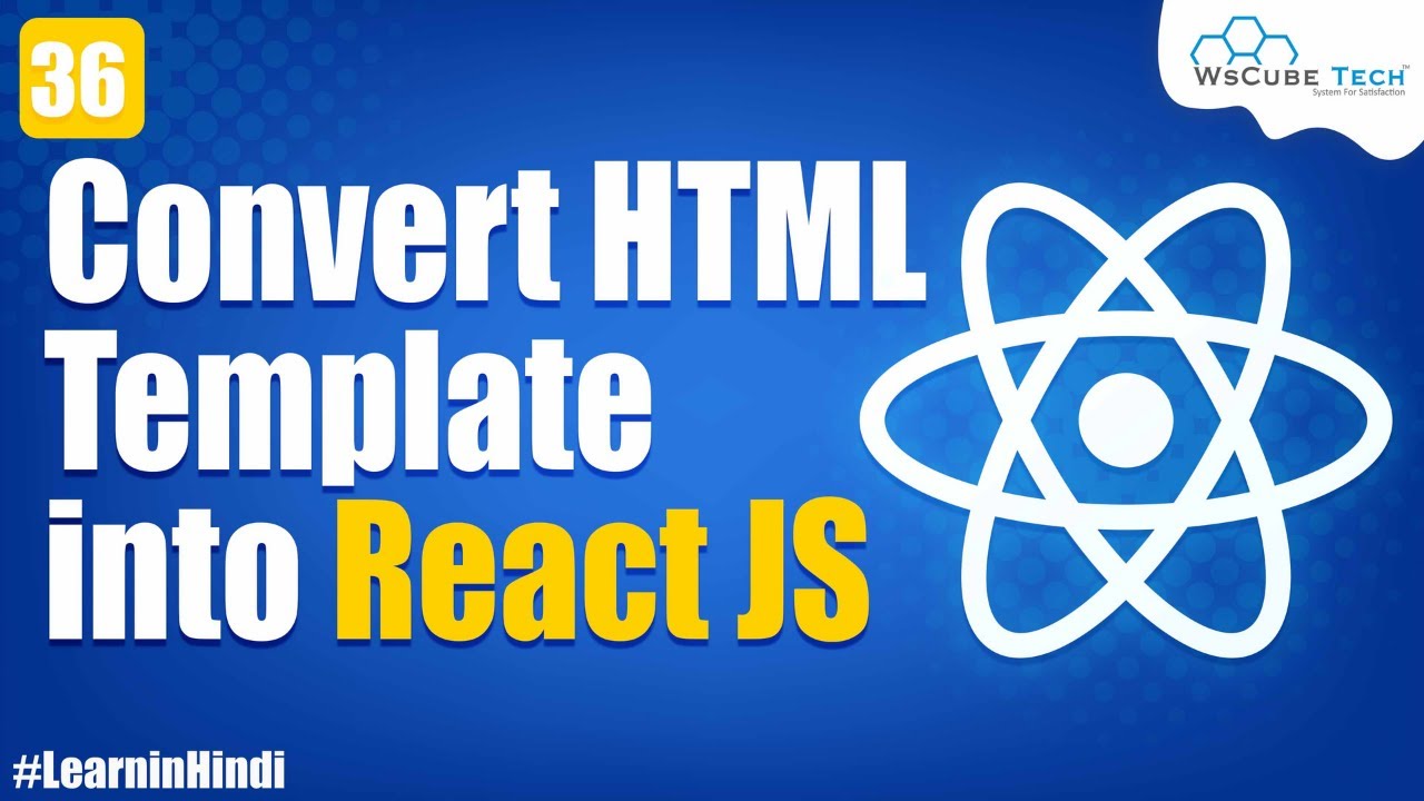Tutorial React JS | Changing a template to React JS - Undertaking (in Hindi) | React JS Tutorial in Hindi