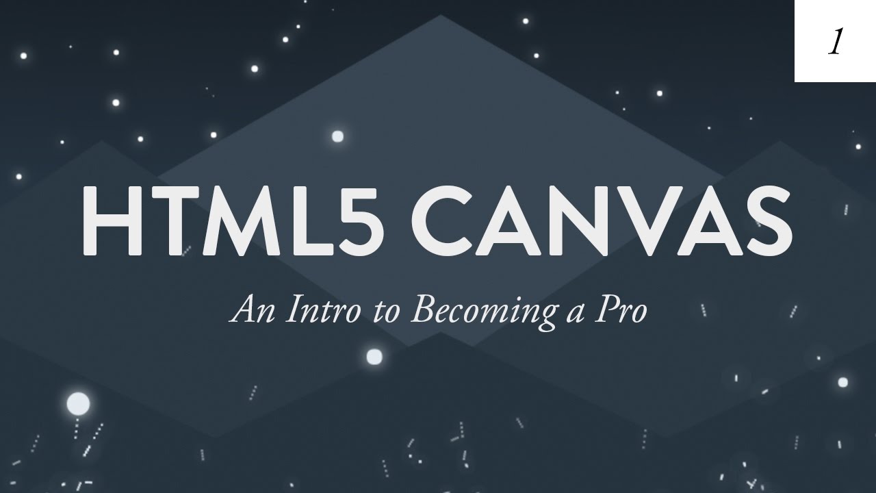 Tutorial HTML | HTML5 Canvas Tutorial for Freshmen | An Introduction to Turning into a Professional - Ep. 1