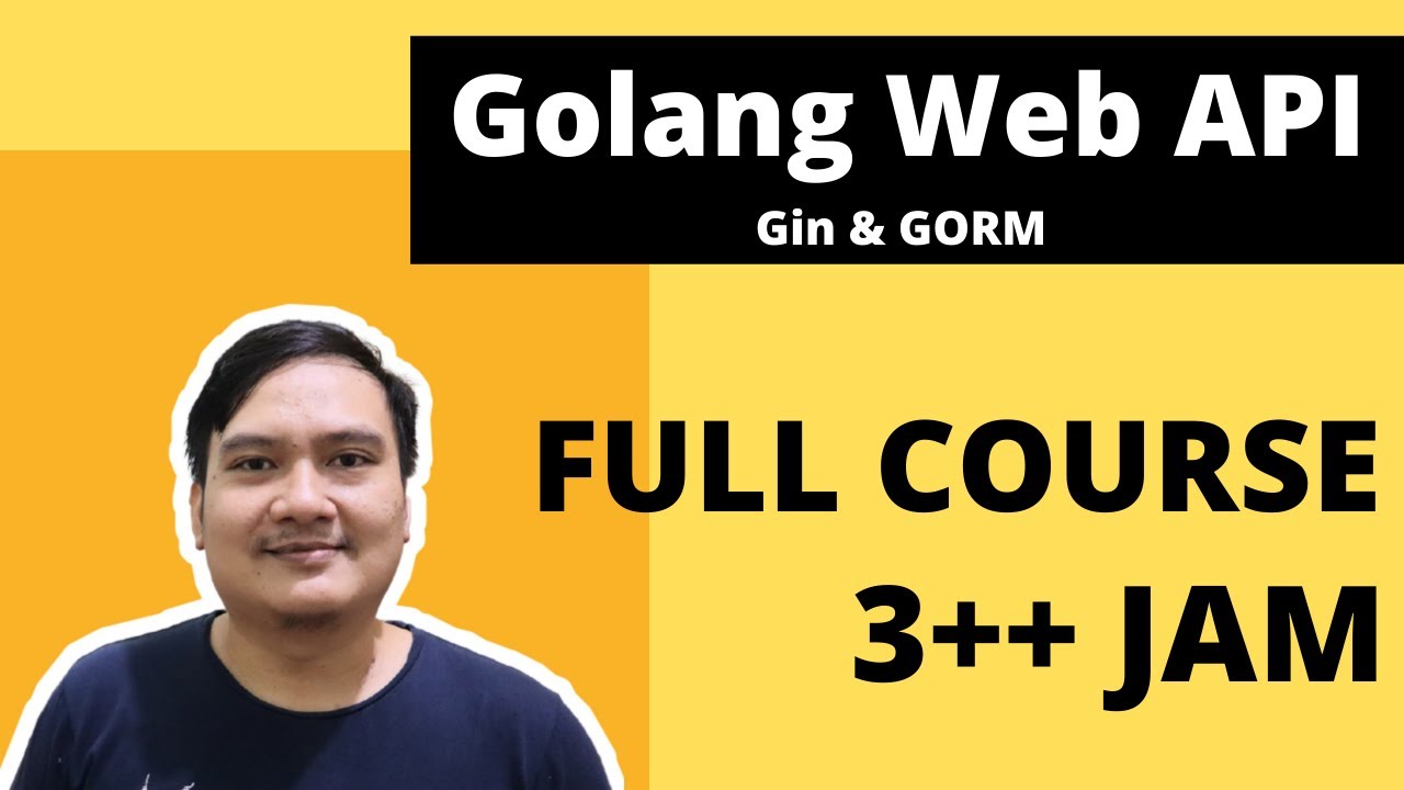 Tutorial Go | Golang Net API Indonesian Tutorial - Full Course