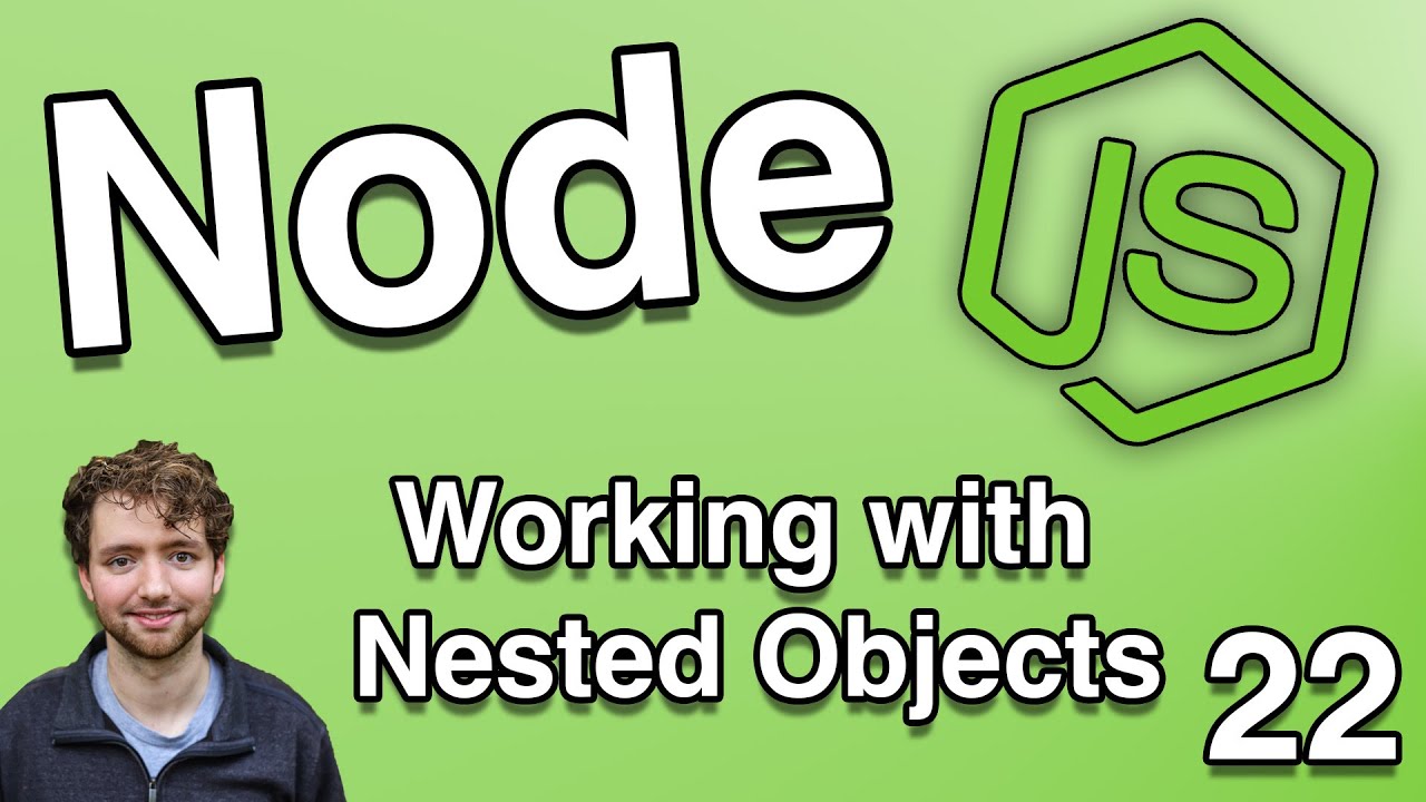 Tutorial Node | Working with nested objects - Node.js tutorial 22