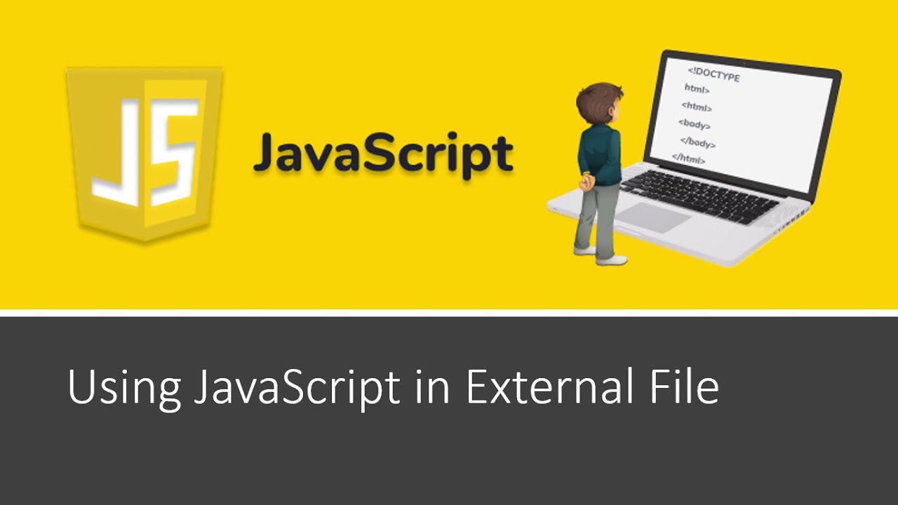 Tutorial JavaScript | JavaScript Tutorial Utilizing JavaScript in an Exterior File