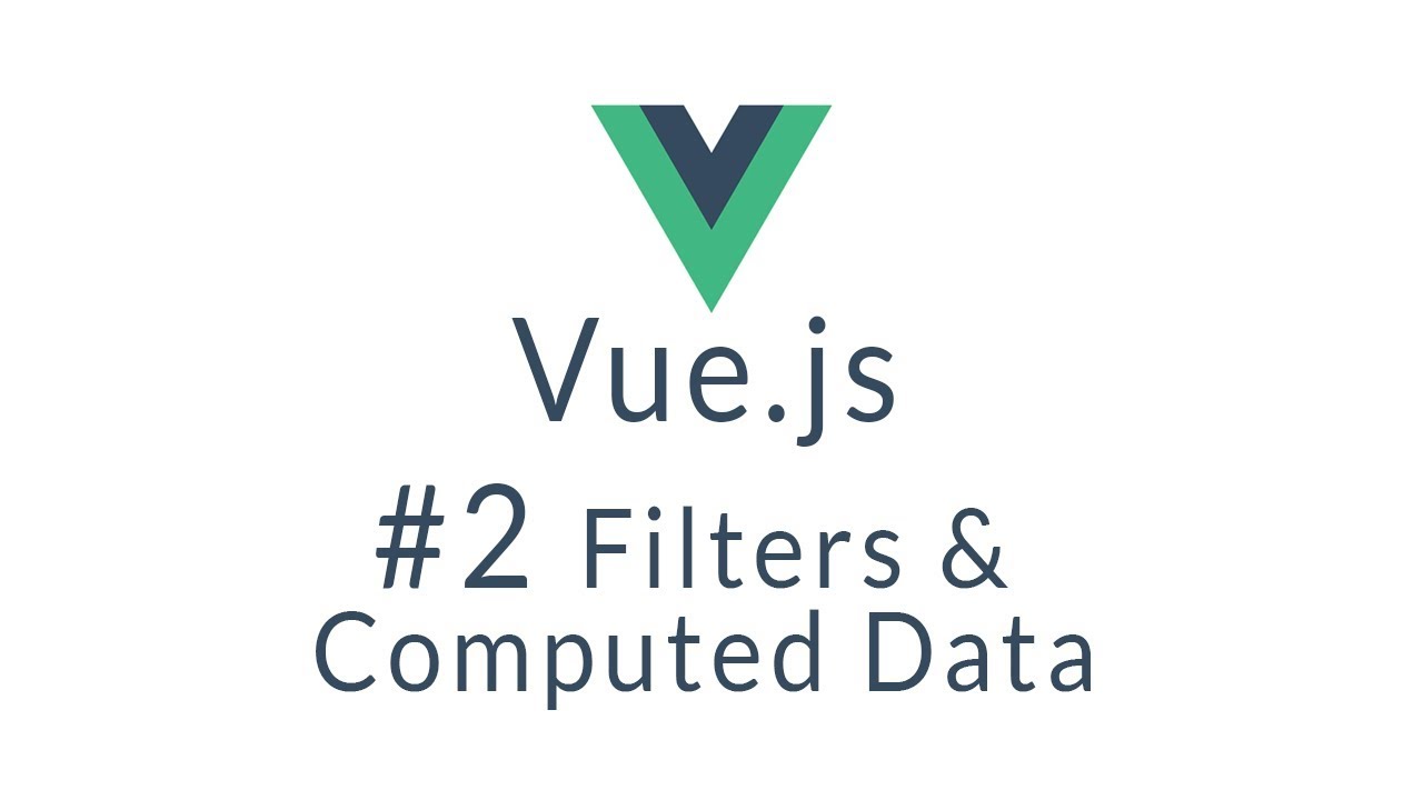 Tutorial Vue.js | Vue Tutorial - Vue.js Filters and Calculated Information