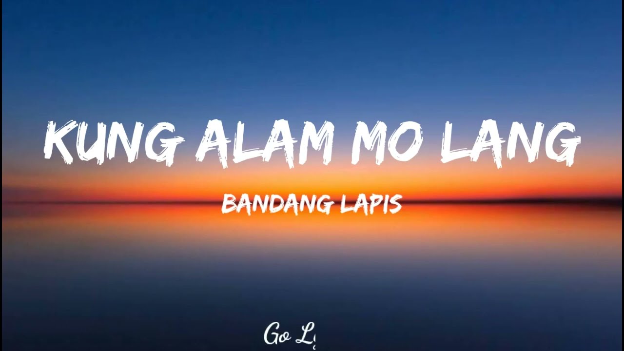 Tutorial ELM | Kung Mo Lang Lyrics Video - Bandang Lapis