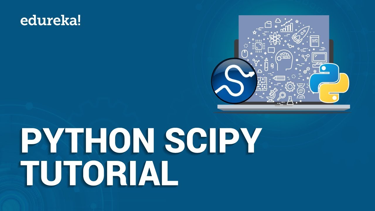 Tutorial Python | Python SciPy Tutorial | Fixing numerical and scientific issues with SciPy | Edureka
