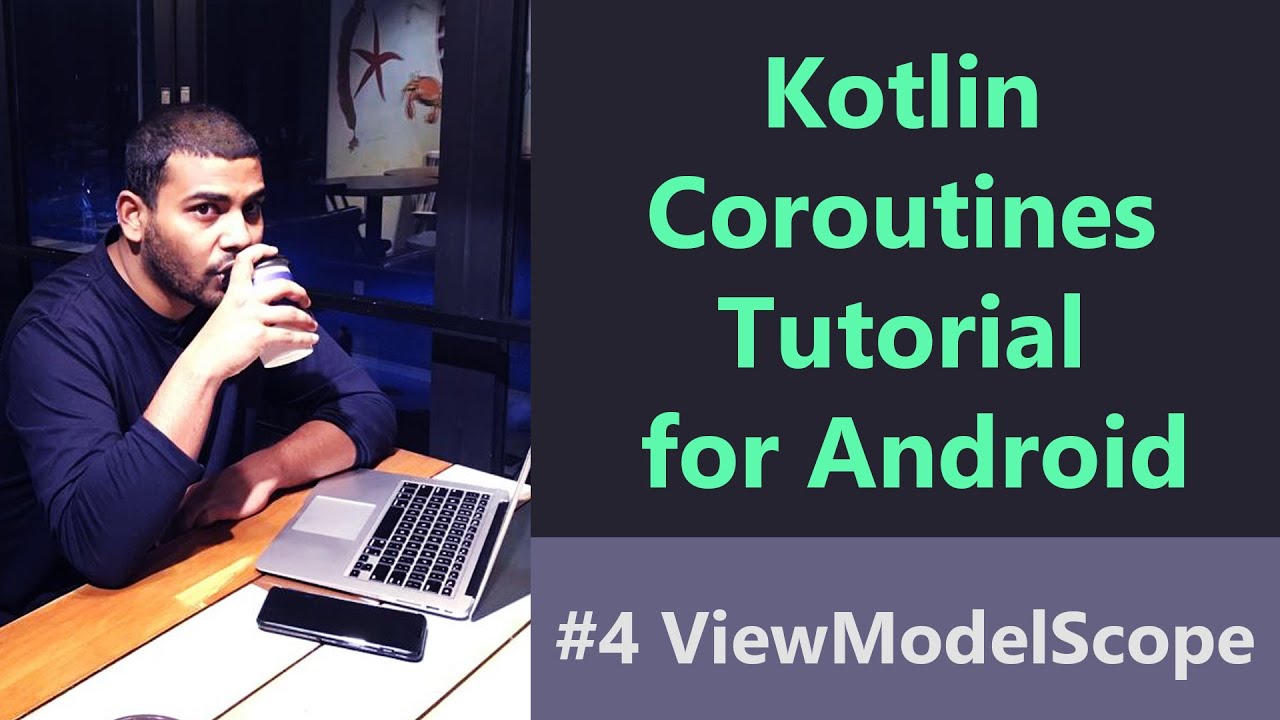 Tutorial Kotlin | Kotlin Coroutines Tutorial for Android - ViewModelScope