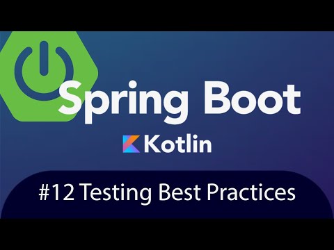 Tutorial Kotlin | Spring Boot with Kotlin & JUnit 5 - Tutorial 12 - Testing Greatest Practices